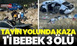 Tayin yolunda feci kaza: 3 ölü, 3 yaralı