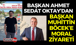 Başkan Ahmet Sedat Oktay’dan Başkan Böcek’e moral ziyareti
