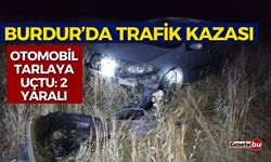 Burdur’da otomobil tarlaya uçtu: 2 yaralı