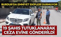 Burdur'da Emniyet Ekipleri Durmuyor, İşte Burdur'un Asayiş Olayları