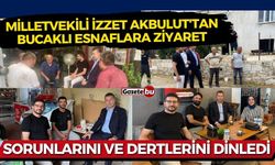 Milletvekili İzzet Akbulut'tan Bucaklı esnaflara ziyaret