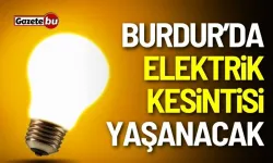 Burdur ve İlçelerinde Elektrik kesintisi