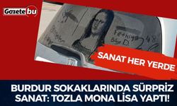 Burdur Sokaklarında Sürpriz Sanat: Tozla Mona Lisa Yaptı!