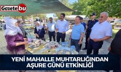 Yeni Mahalle Muhtarlığından Aşure Günü Etkinliği