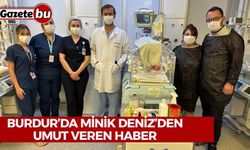 Burdur’da Minik Deniz’den Umut Veren Haber