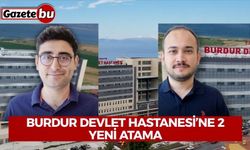 Burdur Devlet Hastanesi’ne 2 Yeni Atama