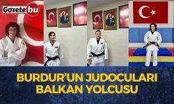 Burdur’un Judocuları Balkan Yolcusu