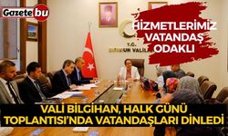 VALİ BİLGİHAN, HALK GÜNÜ TOPLANTISI’NDA VATANDAŞLARI DİNLEDİ