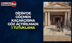 Didim’de göçmen kaçakçısına göz açtırılmadı: 1 tutuklama