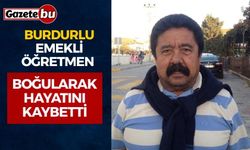 Burdurlu Öğretmen Hayatını Kaybetti