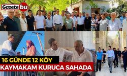 16 Günde 12 Köy: Kaymakam Kuruca Sahada
