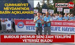 Burdur (Memur-Sen) Zam Teklifini Yetersiz Buldu