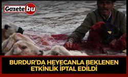Burdur’da Heyecanla Beklenen Etkinlik İptal Edildi