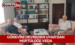 Görevini Devreden Uyar’dan Müftülüğe Veda