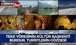 Teke Yöresinin Kültür Başkenti Burdur, Turistlerin Gözdesi