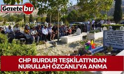 CHP Burdur Teşkilatı’ndan Nurullah Özcanlı’ya Anma