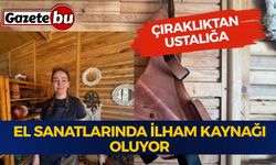Çıraklıktan Ustalığa: El Sanatlarında İlham Kaynağı