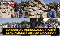 Burdur'da  Arkeologlar Tarihî Zenginlikleri Ortaya Çıkarıyor