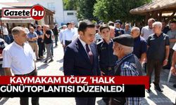 Kaymakam Uğuz, ’Halk Günü’ toplantısı düzenledi