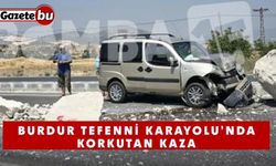 Burdur Tefenni Karayolu’nda Korkutan Kaza
