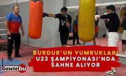Burdur’un Yumrukları U23 Şampiyonası’nda Sahne Alıyor