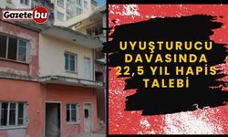 Uyuşturucu Davasında 22,5 Yıl Hapis Talebi