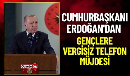 Cumhurbaşkanı Erdoğan'dan Gençlere Vergisiz Telefon Müjdesi