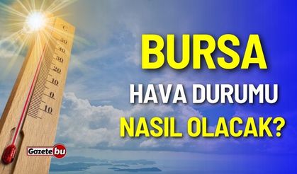 Bursa Hava Durumu - 2 Eylül Pazartesi 2024