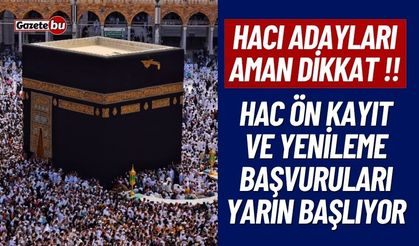 Hac Ön Kayıt ve Yenileme Başvuruları Yarın Başlıyor