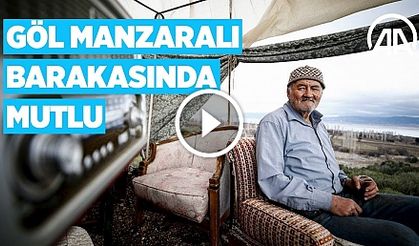 Mehmet dedenin Burdur Gölü manzaralı barakasında keyif dolu yaşamı