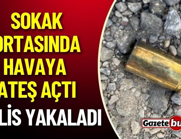 Sokak Ortasında Havaya Ateş Açtı Polis Yakaladı