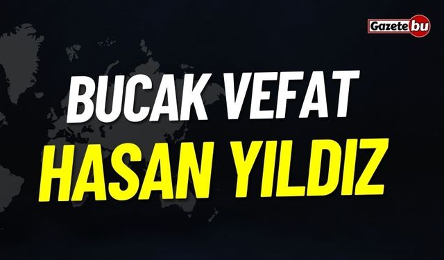 Bucak Vefat İlanı: Hasan Yıldız