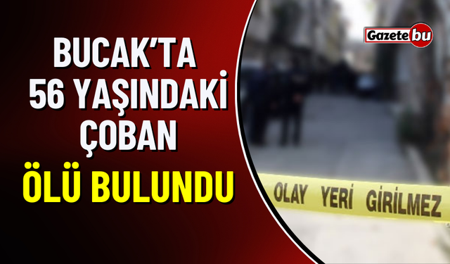Bucak’ta 56 Yaşındaki Çoban Dağda Ölü Bulundu