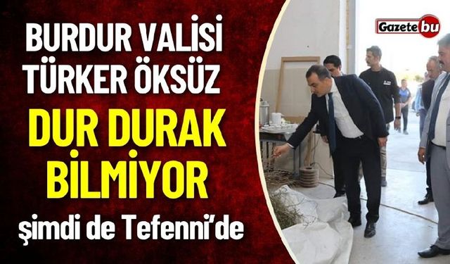Vali Türker Öksüz'den Tefenni İlçesine Ziyaret