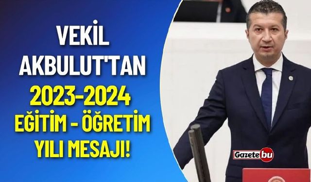 Vekil Akbulut'tan 2023-2024 Eğitim- Öğretim Yılı Mesajı