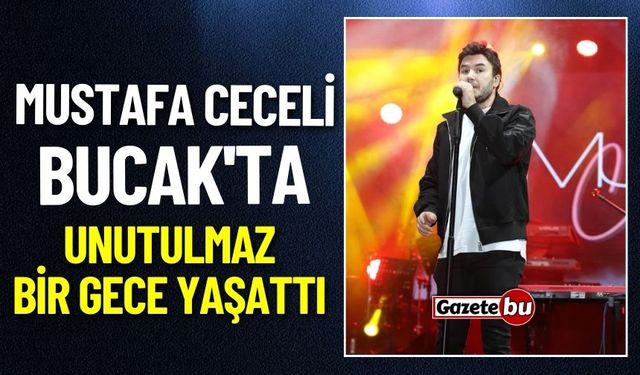 Mustafa Ceceli'nin Konseri Bucak'ta Büyük Bir Coşkuya Sahne Oldu