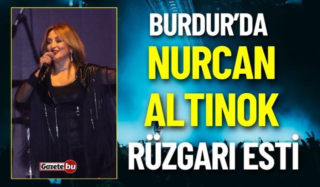 Burdur’da Nurcan Altınok Rüzgarı Esti