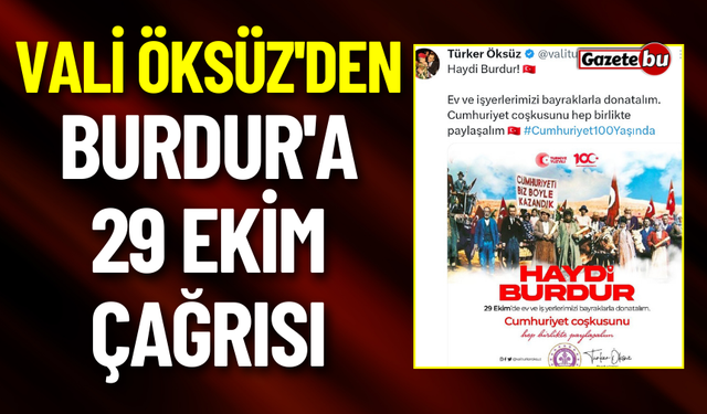 Vali Öksüz'den, Burdur'a 29 Ekim Çağrısı