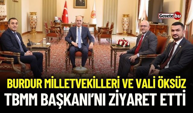 Burdur Valisi Türker Öksüz, TBMM Başkanı Kurtulmuş'u Ziyaret Etti