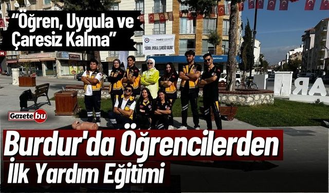Burdur'da MAKÜ'lü Öğrencilerden İlk Yardım Eğitimi
