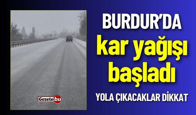 Burdur'da Kar Yağışı Başladı