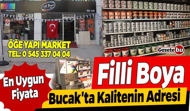 Bucak'ta Kalitenin Adresi Filli Boya En Uygun Fiyata Sizleri Bekliyor