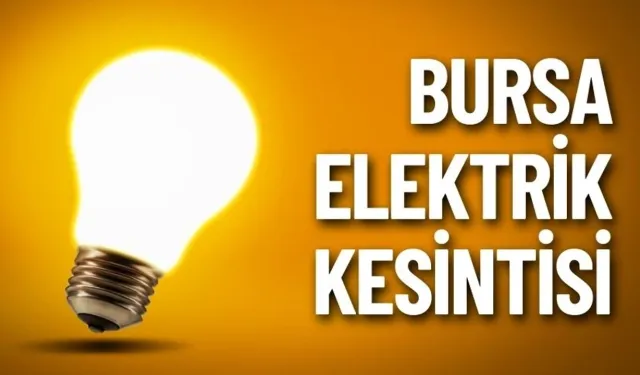Bursa 1 Mart 2024 Cuma günü elektrik kesintisi
