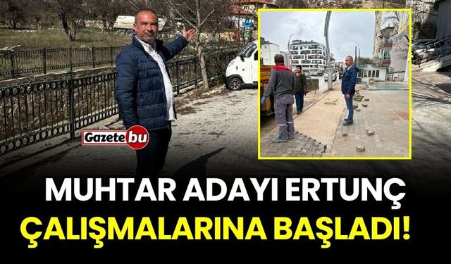 Muhtar Adayı Süleyman Ertunç, Çalışmalarına Başladı!