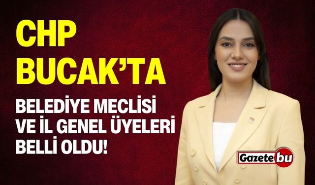 CHP Bucak Belediye Meclis Üyeleri belli oldu