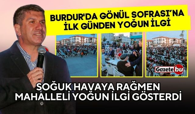 Burdur'da Gönül Sofrası’na ilk günden yoğun ilgi