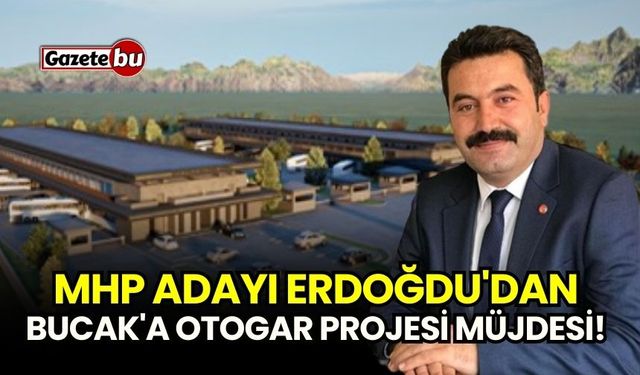 MHP adayı Erdoğdu'dan Bucak'a Otogar Projesi Müjdesi!