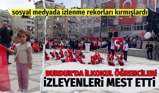Burdur'da ilkokul öğrencileri izleyenleri mest etti