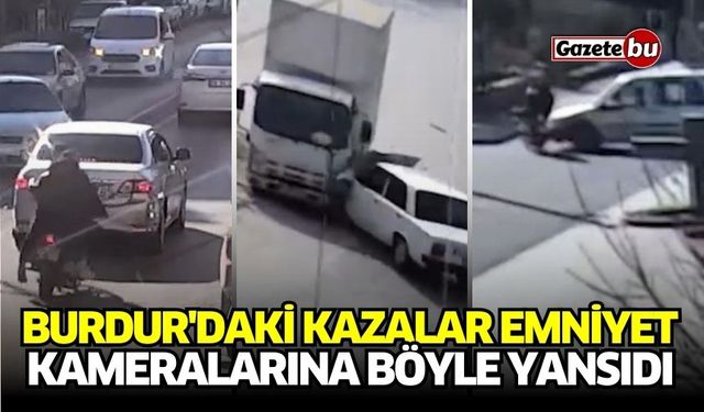 Burdur'daki kazalar kameralara böyle yansıdı!