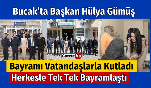 Bucak'ta Başkan Hülya Gümüş Vatandaşlarla Tek Tek Bayramlaştı